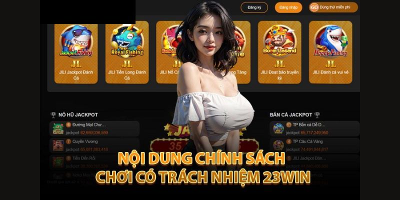 Nội dung chi tiết trong chơi có trách nhiệm 23Win