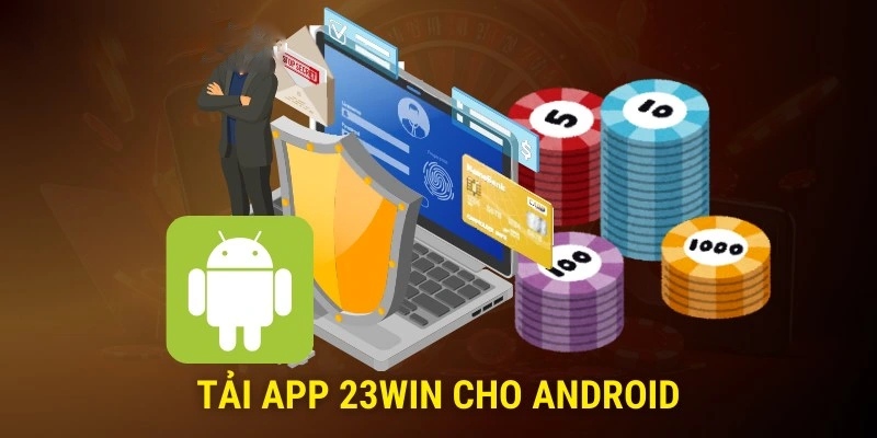 Tải app cho dòng máy android đơn giản